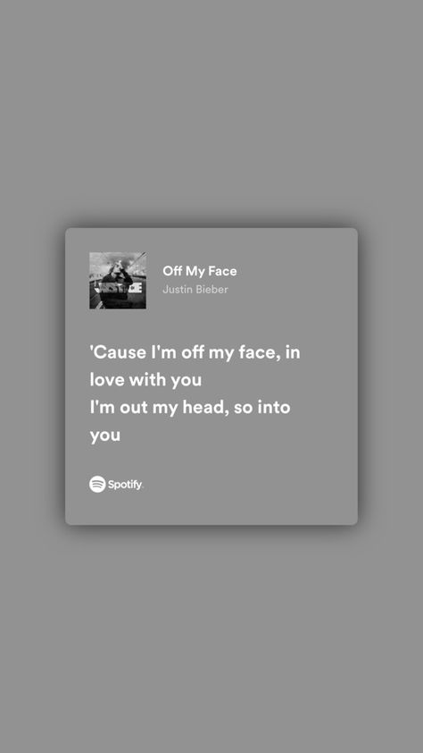 Off My Face Justin Bieber Lyrics, Off My Face Justin Bieber, Justin Bieber Quotes, Justin Bieber Lyrics, Off My Face, Favorite Song, Lyric Quotes, Justin Bieber, Song Lyrics