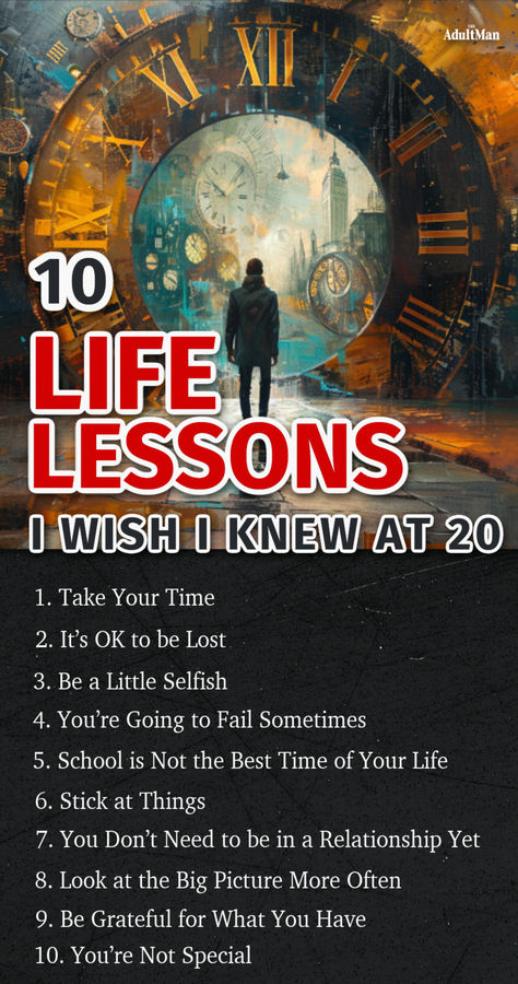 "10 Game-Changing Life Lessons: My Advice to My 20-Year-Old Self" 20 Life Lessons, 10 Life Lessons, Cheesy Quotes, 20 Year Old, Time Of Your Life, Life Lesson, Know What You Want, I Wish I Knew, Lesson Quotes