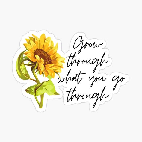 Get my art printed on awesome products. Support me at Redbubble #RBandME: https://www.redbubble.com/i/sticker/Grow-through-what-you-go-through-Sunflower-by-KarolinaPaz/56671852.EJUG5?asc=u Through Tattoo, Sunflower Sticker, Pretty Hand Tattoos, Tattoo Flowers, Digital Gifts, Digital Gift Card, Aesthetic Stickers, Hand Tattoos, Top Artists