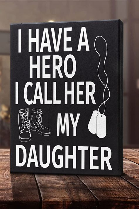 This American-Made sign is 8x6x1.5 Inches. It is about a Military Daughter who proudly serves or served for the United States Military. This sign reads "I Have A Hero I Call Her My Daughter." Military Moms Quotes, Boot Camp Quotes, Army Daughter, Vinyl Business, Army Training, Military Mom, Women Health Care, Army Mom, Army Quotes