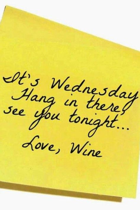 Happy Wine Wednesday!                                                                                                                                                      Mehr Wine Wednesday Humor, Wine Wednesday Quotes, Wednesday Memes, Wine Down Wednesday, Wine Meme, Wednesday Humor, Wine Quotes Funny, Weekday Quotes, Wednesday Quotes