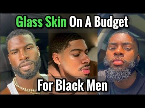 (693) How to Get Glass Skin for Black Men ( On a Budget ) - YouTube Get Glass Skin, Men Moisturizer, Mens Face Care, Face Care Routine, Black Skin Care, Black Man, Glass Skin, Mens Skin Care, Winter Solstice