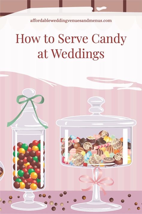 Two glass jars filled with candy and the title "How to Serve Candy at Weddings". Candy Bars For Weddings, Wedding Candy Bars Ideas, Candy Bar Ideas For Wedding Elegant, Candy Bar Decoration Ideas, Wedding Candy Buffet Ideas, Candy Bar Ideas For Wedding, Candy Table Ideas Wedding, Snack Bar Wedding, Diy Candy Bar Wedding