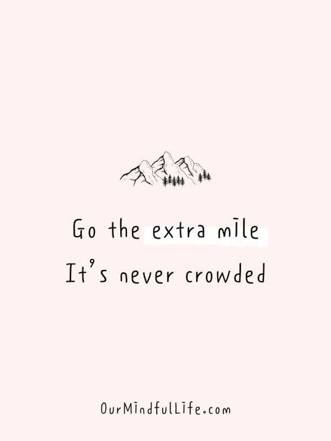 Go the extra mile. It’s never crowded.- Motivational quotes for Wednesday - ourmindfullife.com Prime Time Quotes, Go The Extra Mile Quotes, Difficult Days Quotes, Inspirational Wednesday Quotes, Wednesday Motivation Quotes, Whiteboard Quotes, Chiropractic Benefits, Monday Motivation Quotes, Happy Wednesday Quotes