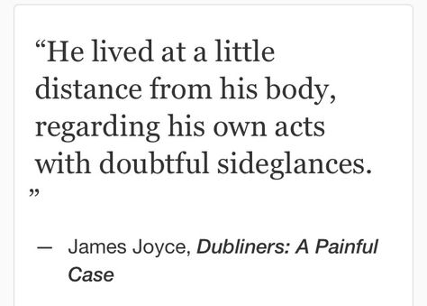 James Joyce, Dubliners: A Painful Case #quotes James Joyce Dubliners, Dubliners James Joyce, James Joyce Quotes, Finding Yourself Quotes, Cold Heart, Prose Poetry, Kurosaki Ichigo, James Joyce, Cinema Film