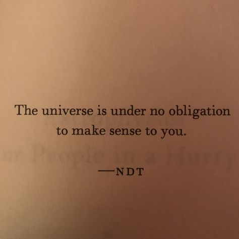 Neil DeGrasse Tyson, Astrophysics for People in a Hurry Astrophysics Quotes, Astrophysics Tattoo, Quotes About Space, Neil Degrasse Tyson Wallpaper, Neil Degrasse Tyson Quotes, Astronomy Quotes Inspirational, Astronomy Jokes, Qoutes About Astronomy, Feminist Jokes