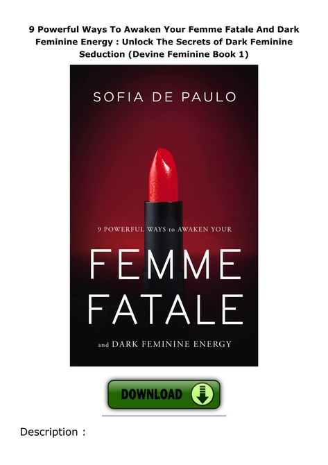 [PDF READ ONLINE] 9 Powerful Ways To Awaken Your Femme Fatale And Dark Feminine Energy : U Dark Feminine Energy, Dark Feminine, Top Books, Feminine Energy, Reading Online, Free Books, Book 1, Pdf Download, Sofia