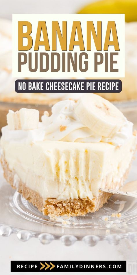 Banana Cream Pie Recipe With Pudding, Easy No Bake Banana Pudding, Creamy Banana Cheesecake, Banana Pudding Cream Cheese, Banana Pie Recipe, Banana Pudding Dessert, Banana Pudding Pie, Creamy Banana Pudding, Easy Banana Cream Pie