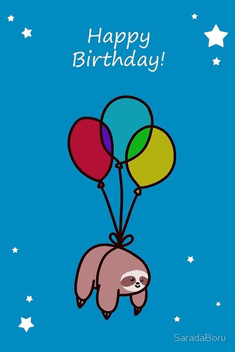 "Happy Birthday Balloon Sloth" Greeting Cards by SaradaBoru | Redbubble Sloth Happy Birthday, 90s Background, Jessica Cook, Happy Birthday Doodles, Sloth Meme, Sloth Party, Sister Ideas, Happy Birthday For Her, Happy Birthday For Him