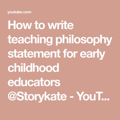 How to write teaching philosophy statement for early childhood educators @Storykate - YouTube Childcare Philosophy Examples, Teacher Philosophy Statement, Teaching Philosophy Statement, Teaching Philosophy, Philosophy Of Education, Early Childhood Teacher, Best Answer, Preschool Teacher, Do You Believe