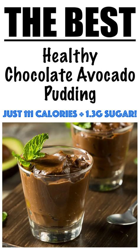 Healthy Chocolate Avocado Pudding - Just 111 Calories 1.3g Sugar! Low Calorie Chocolate Pudding, Healthy Pudding Recipes, Chocolate Avocado Pudding, Healthy Chocolate Pudding, Low Calorie Chocolate, Easy Pudding Recipes, Healthy Pudding, Avocado Chocolate Pudding, Avocado Pudding