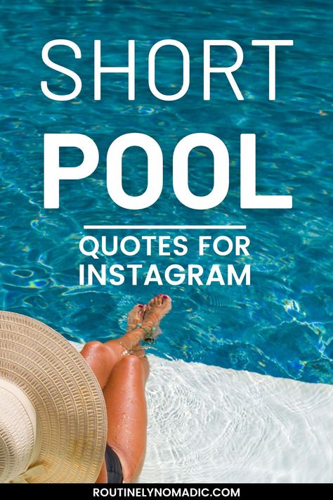 Person in hat with feet in water with short pool quotes for Instagram Pool Pic Captions, Poolside Instagram Captions, Pool Days Quotes, Swimming Pool Quotes Instagram Caption, Pool Side Captions For Instagram, Funny Pool Quotes, Pool Quotes Instagram Caption, Pool Time Quotes, Pool Day Captions Instagram