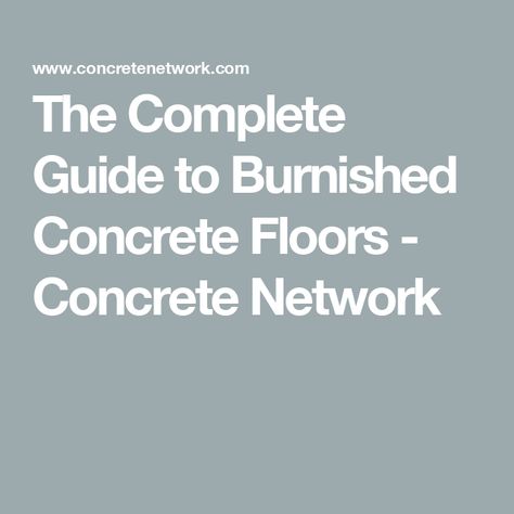 The Complete Guide to Burnished Concrete Floors  - Concrete Network Burnished Concrete Floor, Burnished Concrete, Cleaning Concrete Floors, Finished Concrete Floors, Seal Concrete Floor, Interior Concrete Floors, Concrete Basement Floors, Decorative Concrete Floors, Concrete Floor Coatings