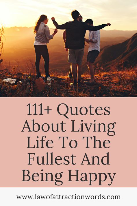 Quotes About Living Life To The Fullest And Being Happy Quote Living Life To The Fullest, Living The Good Life Quotes, Living Quotes Life Happiness, Quotes Living Life To The Fullest, Quotes About Living Your Best Life, Living Life Quotes Happy, Living Life To The Fullest Quotes, Quotes About Living Life To The Fullest, Live Life To The Fullest Quotes