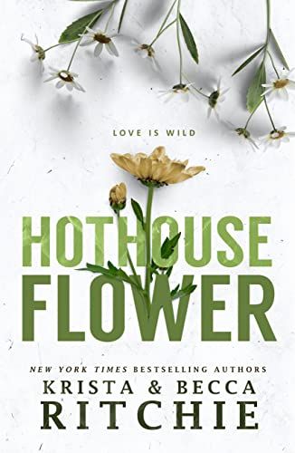 Hothouse Flower (Addicted Series) Hothouse Flower Book, Ryke Meadows, Hothouse Flower, Daisy Calloway, Free Climb, Girl In Paris, Calloway Sisters, Sisters Book, Soul Mate Love