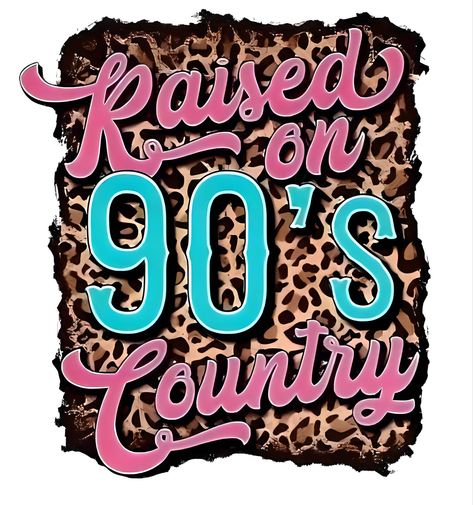 Raised On 90s Country, Snarky Humor, 90s Country, Clear Tumblers, Music Motivation, Easter Embroidery, Floral Decal, Design Mom, Cute Shirt Designs