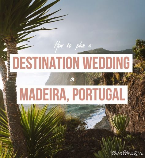 How to Plan a Destination Wedding in Madeira - Dine Wine Love Dream Venue, Scenic Photos, Island Weddings, Wedding Story, Elope Wedding, Wedding Favours, Plan A, Country Wedding, Getting Married