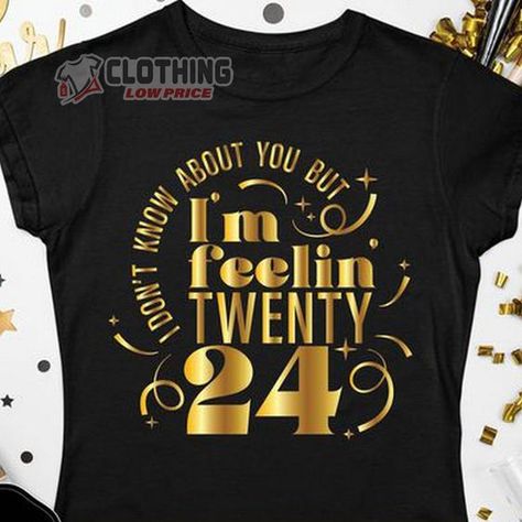 Happy New Year 2024 Long Sleeve T-Shirt, I Don't Know About You But I'm Feelin Twenty 24 Shir... New Year Logo, Happy New Year 2024, New Years Shirts, Year 2024, Tshirt Design, I Don't Know, Baby Tshirts, Christmas And New Year, Black And Navy