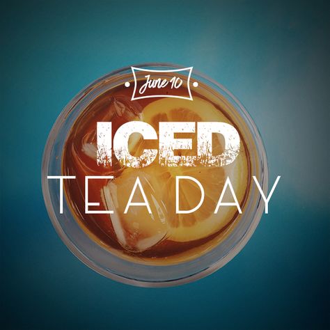 Now, this is a holiday I can celebrate! National Iced Tea Day, Tea Day, International Days, Calendar Art, Life Matters, National Days, Avon Products, What Day Is It, Ice Tea