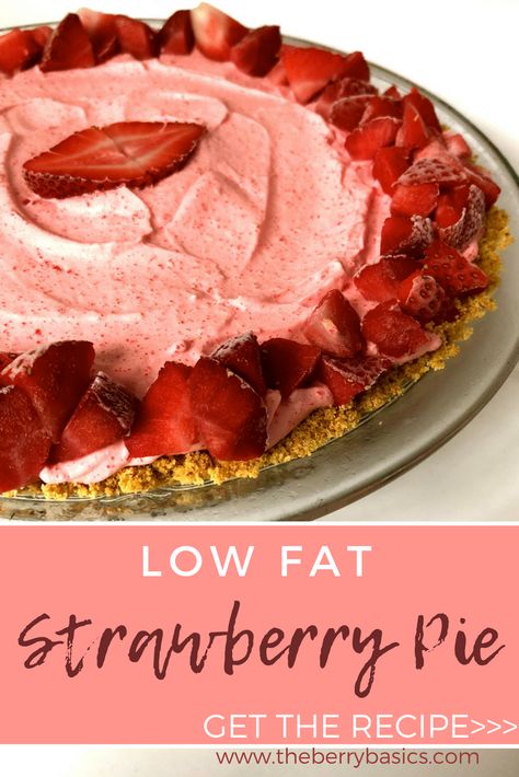 Healthier Low Fat Strawberry Pie — The Berry Basics Healthy Strawberry Pie, Low Fat Dessert Recipes, Dirt Pie, Prep Snacks, Healthy Dessert Options, Strawberry Pie Recipe, Low Fat Desserts, Dessert Simple, Healthy Strawberry