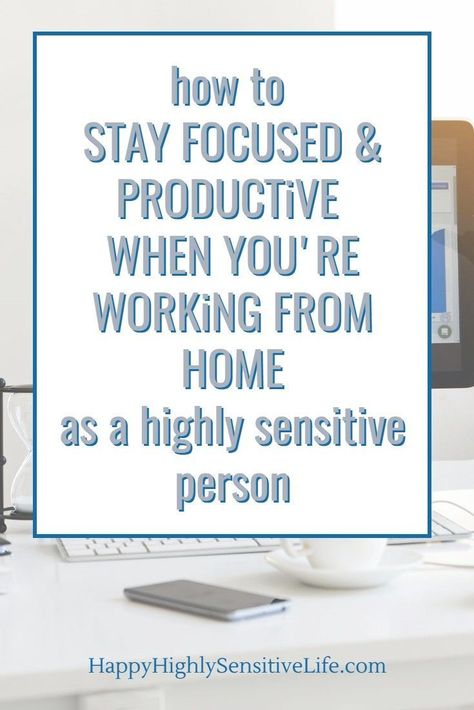 Working from home allows HSPs to preserve inner peace and have more energy leftover for a personal life. But how do you set structure to stay focused and productive and get your work done? And how do you put boundaries around your work so it doesn’t become all-consuming and bleed into your free time? Here are 11 strategies for staying focused, productive and centered as an HSP working from home. #workfromhome #productive #focused #hsp Ways To Be Productive, Focus At Work, Happy At Work, Staying Focused, Sensitive Person, Working At Home, Work Task, Working Memory, Flow State