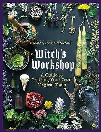 The Witch's Workshop: A Guide to Crafting Your Own Magical Tools History Of Witches, Witch History, Traditional Witchcraft, Chaos Magic, House Blessing, Witchy Crafts, Empower Yourself, Kitchen Witch, Botanical Drawings