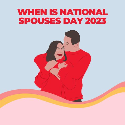 when is national spouses day 2023 I Pray For Your Happiness, National Spouses Day, Love And Prayers, Unleash The Beast, Surrounded By Love, Peace And Joy, Single People, Text Back, 2023 Calendar