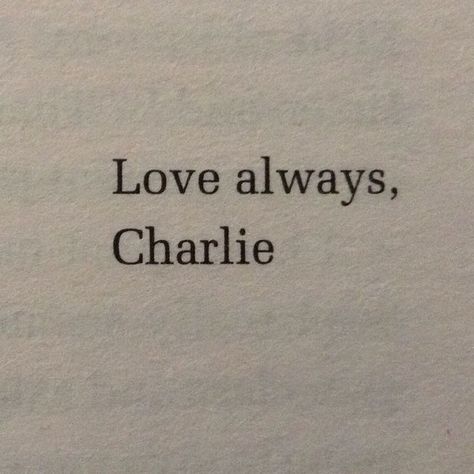 Love Always Charlie, Perks Of Being A Wallflower Quotes, Wallflower Quotes, The Perks Of Being, Perks Of Being A Wallflower, Love Always, I Love Books, Literally Me, Pretty Words