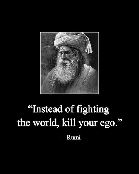 Philosophy Quotes Deep, Killing Quotes, Motivational Short Stories, Ego Quotes, Rumi Love Quotes, Rumi Love, Impress Quotes, Buddhism Quote, Life Motto