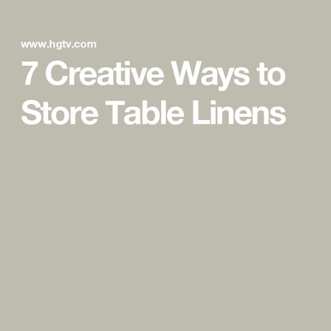 7 Creative Ways to Store Table Linens Table Cloth Storage, How To Store Tablecloths, Storing Table Linens, Tablecloth Organization, Linen Storage Ideas, Table Linen Storage, Interior Remodel, Linen Storage, Table Sizes