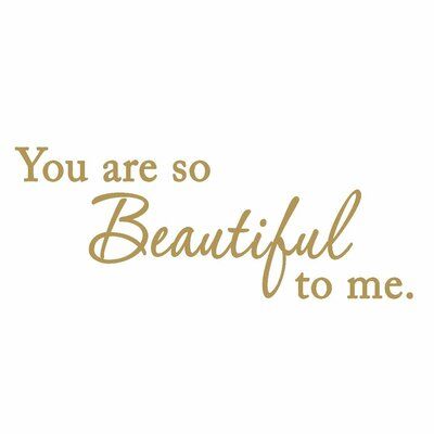 I Think You Are Beautiful, You Are So Sweet, So Beautiful Quotes, You Are So Beautiful To Me, You Are So Beautiful, Rustic Mantel, Freestanding Mirrors, Vinyl Quotes, Wedding Wall