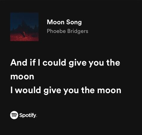 Phoebe Bridgers Love Lyrics, Songs About The Moon, Moon Song Phoebe Bridgers Lyrics, Phoebe Bridgers Lyrics Spotify, Moon Songs Aesthetic, Moon Song Aesthetic, Phoebe Bridgers Quotes, Phoebe Bridgers Spotify, Pheobe Bridgers Lyrics