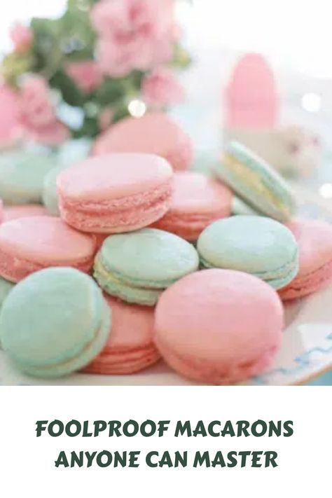 Plate of pink and green macarons with text saying "Foolproof Macarons Anyone Can Master". Easy Macaron Recipe For Beginners, Foolproof Macarons, Easy Macarons, Macaron Recipe For Beginners, Banana Waffles Healthy, Martini Recipes Classic, Easy Macaron Recipe, Baking Macarons, French Macaron Recipe