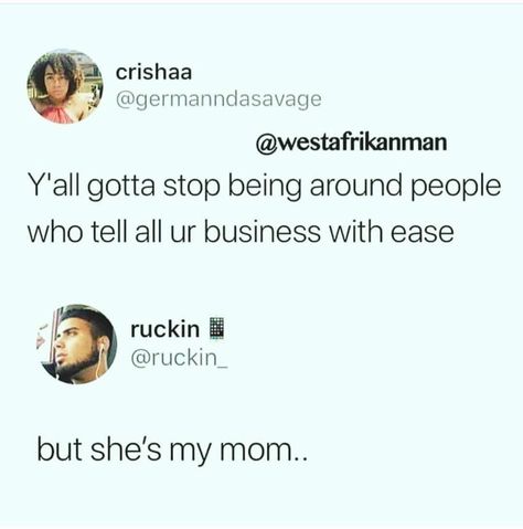 Y'all got to stop being around people who tell all your business with ease. But she's my mom Telling My Business Quotes, Beyonce Beyhive, Comedian Quotes, Ancient Knowledge, Breakup Quotes, Men Quotes, Stop Talking, Lgbt Pride, Healing Quotes