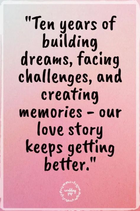 "Ten years of building dreams, facing challenges, and creating memories – our love story keeps getting better." Happy 11th Anniversary Wishes, 10 Year Anniversary Letter To Husband, A Decade Together Quotes Love, Funny Anniversary Messages, 10 Year Anniversary Quotes, Anniversary Quotes For Her, Year Anniversary Quotes, Anniversary Quotes For Couple, Happy 11th Anniversary