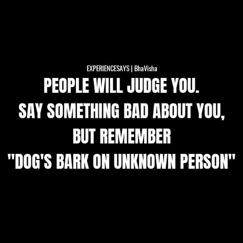 If some people say something about you, judge you, humiliate you, then remember one thing "Dogs Bark If They Don't Know The Person." Just Stay Away From That Dogs. Keep Calm. Don't Be The One Of Them. And Prove Yourself Silently. By #bhavisha  TAG SOMEONE WHO NEEDS TO READ THIS  #dog #dogsofinstagram #dogs #doggy #dogoftheday #doggo #dogstagram #doglovers #dogsworld #experiencesays  #judgementalpeople #humiliationfetish #keepcalm #stayaway #proveyourself #bark #dogsofbark #unknown #person #judge Keep Barking Quotes, People Saying Bad Things About You, Judgemental People, Unknown Person, Dont Judge People, Prove Yourself, Sun Quotes, Bad People, Guilty Dog