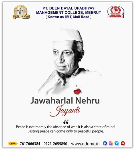 "Peace is not merely the absence of war. It is also a state of mind. Lasting peace can come only to peaceful people" Jawaharlal Nehru Jayanti, 14th November http://ddumc.in #jawaharlalnehrubirthday #Nehru #BBA #BCA #QualityEducation #AdmissionOpen #admission2021 #Admission_Open #ptddumc Pandit Jawaharlal Nehru, Peaceful People, Jawaharlal Nehru, Admission Open, Birthday Posts, Creative Posters, Creative Ads, Child Day, State Of Mind