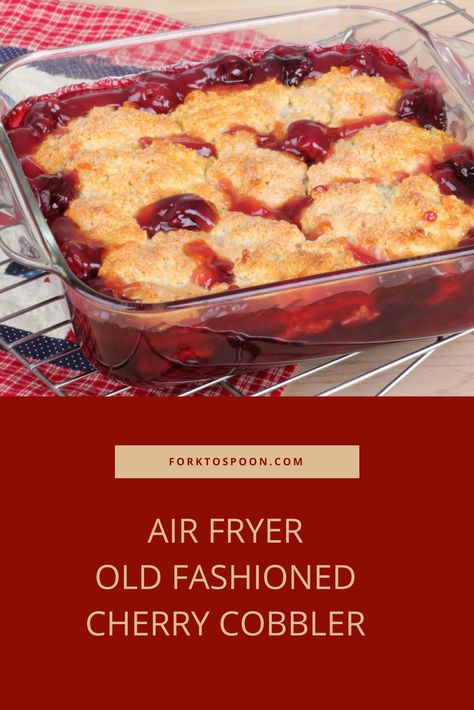 Air Fryer-Old Fashioned Cherry Cobbler Old Fashioned Cherries, Cherry Cobbler Recipe, Air Fryer Recipes Dessert, Air Fryer Oven Recipes, Cherry Desserts, Recipes For Two, Cherry Cobbler, Air Fryer Dinner Recipes, Cobbler Recipes