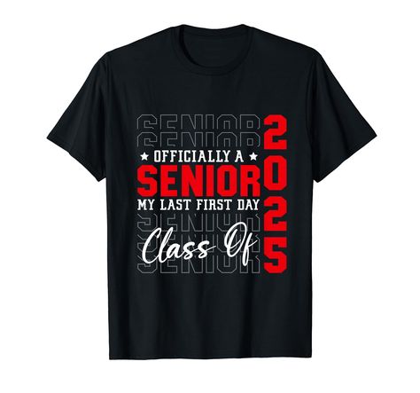 PRICES MAY VARY. Officially A Senior 2025 My Last First Day Class of 2025 Shirts Back To Sckool of Seniors 25 for graduates from kindergarten, middle school, high school to college and University graduate school, Cute Design perfect present for Class of 2025 End Of School. Grab This Cool design for your favorite Senior 25 Student Class of 2025 Seniors To Support him until success graduation 2025, kindergarten, middle school, high school to college and University, graduate teens, youth, boys and Senior Graduation Gifts, Graduation Gifts For Guys, Class Of 2025, Senior Shirts, Great Graduation Gifts, Senior Graduation, T Shirt Image, School College, School Shirts