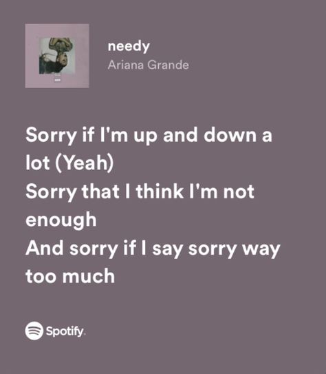 Ariana Grande Lyrics Spotify, Ariana Grande Spotify Lyrics, Needy Ariana Grande, Ariana Grande Lyrics, Lyrics Spotify, Thank U Next, Spotify Lyrics, Saying Sorry, Thank U