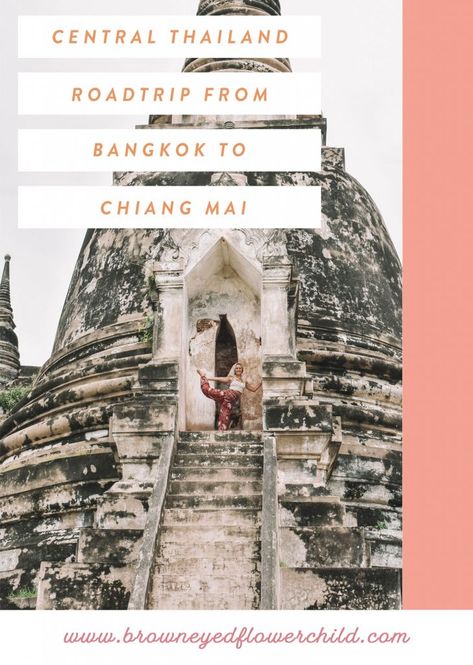 Central Thailand Roadtrip from Bangkok to Chiang Mai - Brown Eyed Flower Child Mindful Travel, Asian Destinations, Budget Trips, Thailand Chiang Mai, Road Trip Stops, Phitsanulok, Belize Resorts, Thailand Travel Tips, Northern Thailand