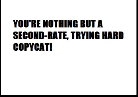 I know it's supposed to be flattery... But it doesn't feel "flattering" when someone copies you and takes full credit of the idea. Copycats suck! Jealous Quotes Funny, Copying Me Quotes, Bragging Quotes, Stop Copying Me, Esthetician Quotes, Funny Snapchat Stories, Viking Quotes, Quotes About Haters, Red Quotes