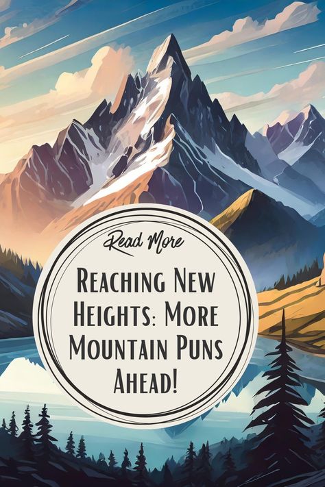 Visit Website Hiking Puns, Mountain Puns, Nature Puns, Wedding Puns, Puns Funny, Peaks And Valleys, Indian Hills, Puns Jokes, The Heights