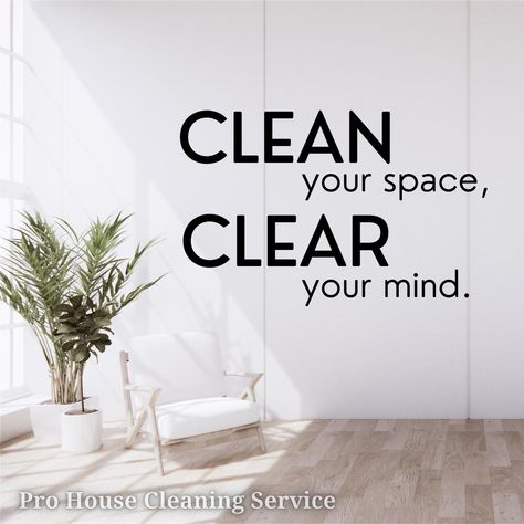 Declutter Aesthetic Home, Clean Your Space Clear Your Mind, Clear Space Clear Mind, Staying Clean Quotes, Clean Space Clean Mind Quote, Clean Home Quotes, Cleaning Home Aesthetic, Clear Mind Quotes, Cleanliness Quotes