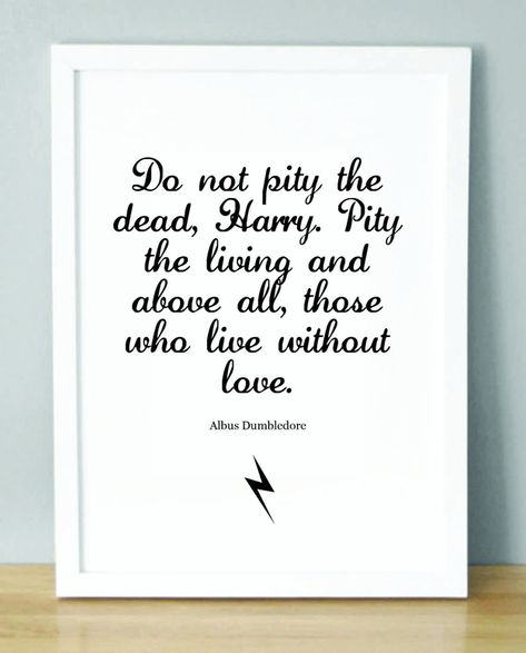 Harry Potter and the Deathly Hallows | Community Post: 10 Life-Changing Quotes From Albus Dumbledore Harry Potter Dumbledore, Dumbledore Quotes, Harry Potter Print, Without Love, Life Changing Quotes, Albus Dumbledore, Harry Potter Love, Harry Potter Quotes, Harry Potter Obsession