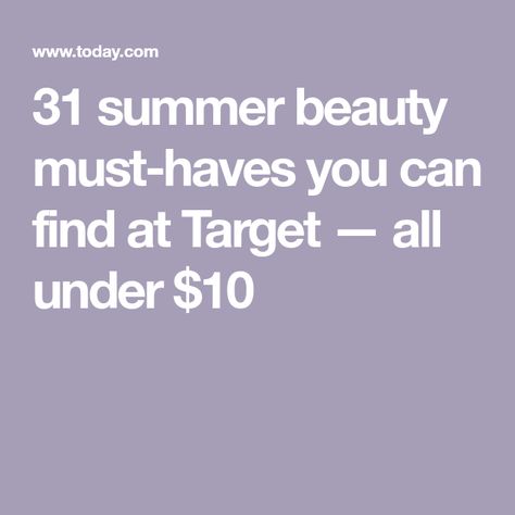 31 summer beauty must-haves you can find at Target — all under $10 Bright Undereye, Thayers Witch Hazel Toner, Thayers Witch Hazel, Witch Hazel Toner, Target Beauty, Baked Blush, Thickening Shampoo, Purple Shampoo, Beauty Must Haves