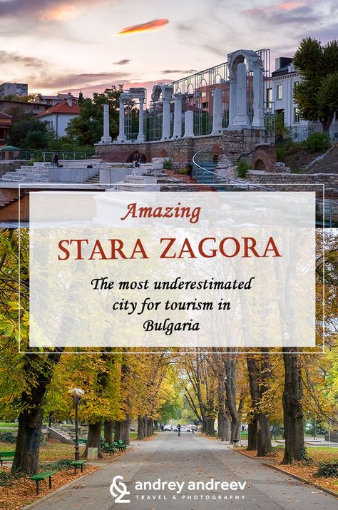 STARA ZAGORA - the most underestimated city for tourism in Bulgaria. What to see and do in Stara Zagora, Bulgaria Veliko Tarnovo, Stara Zagora, Balkans Travel, Landscape Photography Tips, Scenic Photography, Architecture Quotes, Quotes Design, Travel Humor, Travel Images