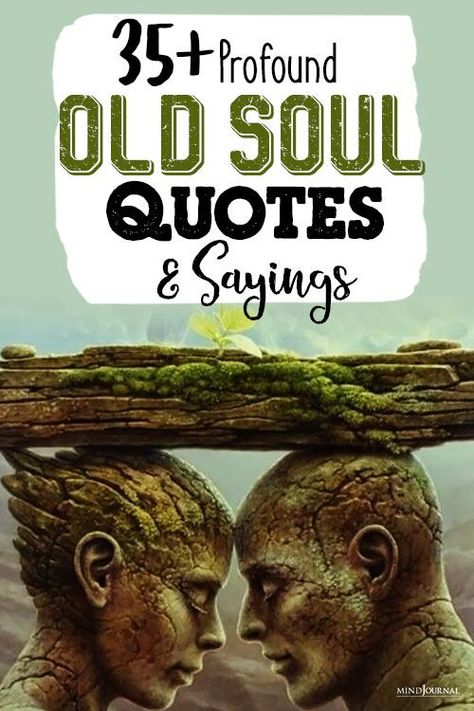 Here are 35+ old soul quotes from a variety of historical, and modern-day Old Souls. #DeepOldSoulQuotes #OldSayings #OldSouls #wisdom Vintage Sayings Quotes, Old Sayings Quotes Wisdom, Wise Old Sayings Wisdom, Food For Thought Quotes Wisdom, Old Sayings Quotes, Happy All Souls Day Quotes, Old Quotes Vintage, Old Soul Tattoo Ideas, All Souls Day Quotes