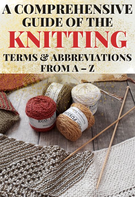 Simplify Your Projects by Learning Knitting Terms and Abbreviations for Easy Crafting Z Craft, Knitting Abbreviations, Knitting Terms, Advanced Knitting, Knitting Help, Complex Patterns, Knitting Basics, Cotton Clouds, Patterns Simple