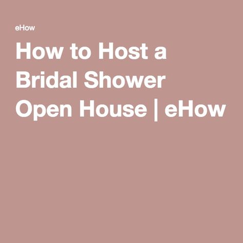 How to Host a Bridal Shower Open House | eHow House Bridal Shower Ideas, Bridal Shower Open House, Bridal Shower Ideas Invitations, Shower Open, Couples Bridal Shower Invitations, Wedding Open House, Bridal Shower Checklist, Wedding Shower Brunch, Winter Bridal Shower Invitations